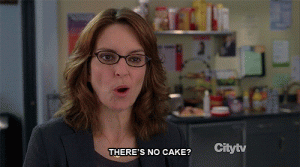 There's no cake